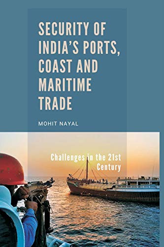 Stock image for Security of India's Ports; Coast and Maritime Trade: Challenges in the 21st Century for sale by Ria Christie Collections