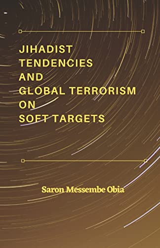 Stock image for Jihadist Tendencies and Global Terrorism on Soft Targets for sale by Books Puddle