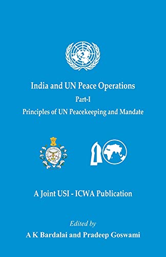 Stock image for India and UN Peace Operations - Part 1 (Principles of UN Peacekeeping and Mandate) (Un Peace Keeping Operations) for sale by Books Puddle