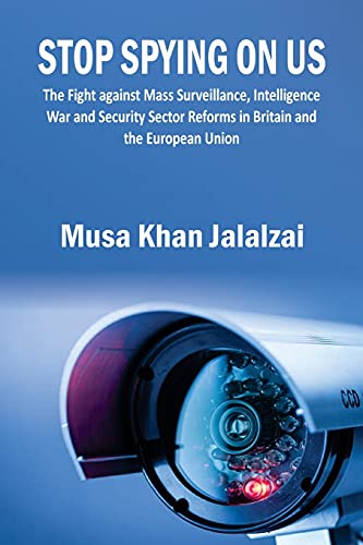 Stock image for Stop Spying on US: The Fight against Mass Surveillance, Intelligence War and Security Sector Reforms in Britain and the European Union for sale by ThriftBooks-Dallas