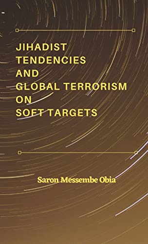 9789390917600: Jihadist Tendencies and Global Terrorism on Soft Targets