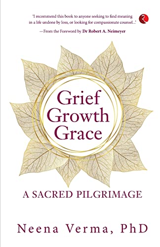 Stock image for GRIEF GROWTH GRACE: A SACRED PILGRIMAGE for sale by Goodwill Books