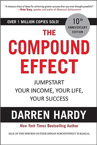 Stock image for The Compound Effect: Jumpstart Your Income, Your Life, Your Success for sale by Hippo Books