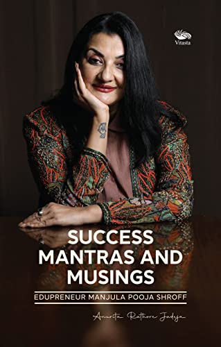 Stock image for Success Mantras and Musings -: Edupreneur Manjula Pooja Shroff for sale by ThriftBooks-Atlanta