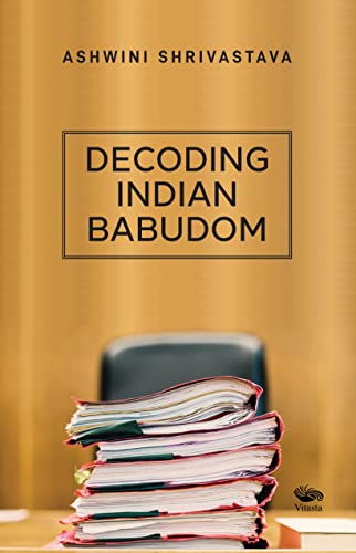 Beispielbild fr Decoding Indian Babudom zum Verkauf von Blackwell's