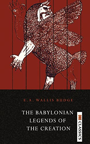 9789390997893: The Babylonian Legends of the Creation