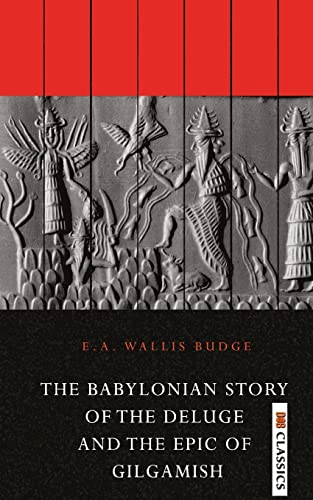 Stock image for The Babylonian Story of the Deluge and the Epic of Gilgamish for sale by GF Books, Inc.