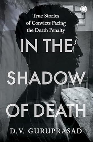 Stock image for In the Shadow of Death: True Stories of Convicts Facing the Death Penalty for sale by Books Puddle