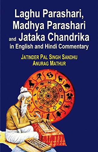 9789391024987: Laghu Parashari, Madhya Parashari and Jataka Chandrika in English and Hindi Commentary