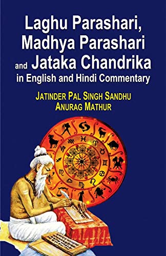 9789391024987: Laghu Parashari, Madhya Parashari and Jataka Chandrika in English and Hindi Commentary (English and Hindi Edition)