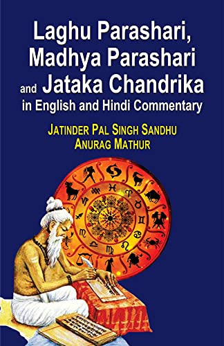 9789391024994: Laghu Parashari, Madhya Parashari and Jataka Chandrika in English and Hindi Commentary