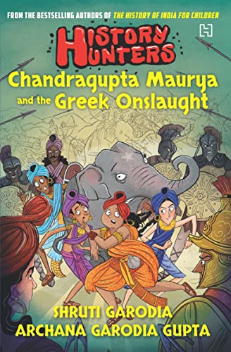 9789391028923: HISTORY HUNTERS: CHANDRAGUPTA MAURYA AND THE GREEK ONSLAUGHT