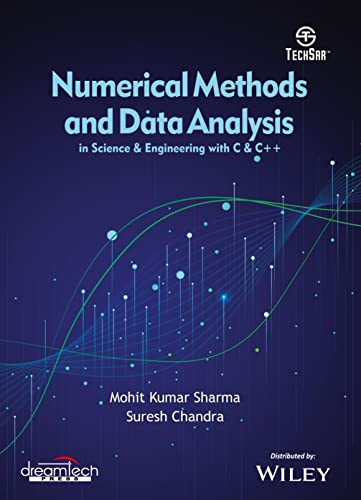 9789391029548: NUMERICAL METHODS AND DATA ANALYSIS IN SCIENCE & ENGINEERING WITH C & C++