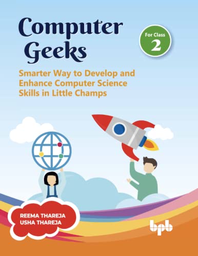 Stock image for Computer Geeks 2: Smarter Way to Develop and Enhance Computer Science Skills in Little Champs (English Edition) for sale by Book Deals