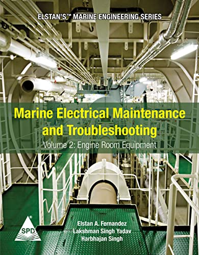 Imagen de archivo de Marine Electrical Maintenance and Troubleshooting Series - Volume 2: Engine Room Equipment: (Elstan's Marine Engineering Series) a la venta por California Books