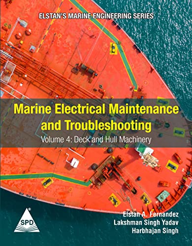 9789391043780: Marine Electrical Maintenance and Troubleshooting Series - Volume 4: Deck and Hull Machinery: (Elstan's Marine Engineering Series)