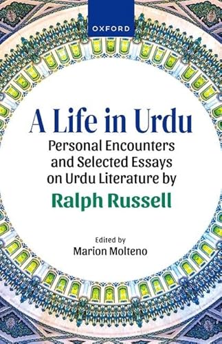 Beispielbild fr A Life in Urdu: Personal Encounters and Selected Essays on Urdu Literature by Ralph Russell zum Verkauf von Books From California