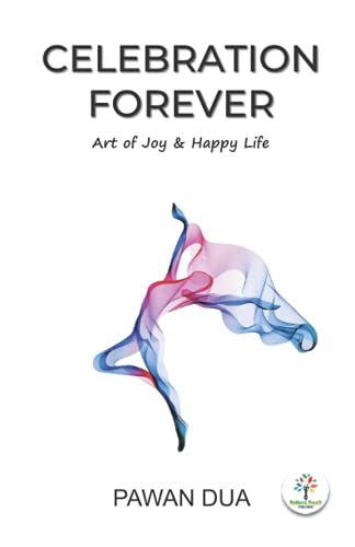 Stock image for CELEBRATION FOREVER: Art of Joy & Happy Life for sale by Books Unplugged
