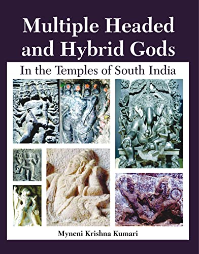 Stock image for Multiple Headed and Hybrid Gods: In the Temples of South India for sale by Books Puddle