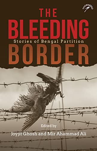 Stock image for The Bleeding Border: Stories of Bengal Partition for sale by Books in my Basket