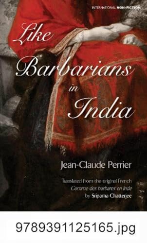 9789391125165: Like Barbarians in India