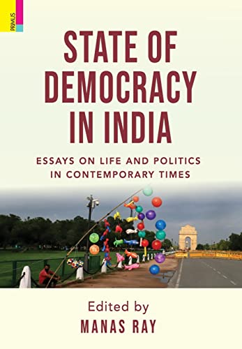 Stock image for State of Democracy: Essays on Life and Politics of Contemporary Times for sale by Lucky's Textbooks