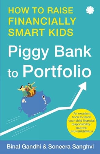 Beispielbild fr Piggy Bank to Portfolio: How to raise financially smart kids zum Verkauf von Monster Bookshop