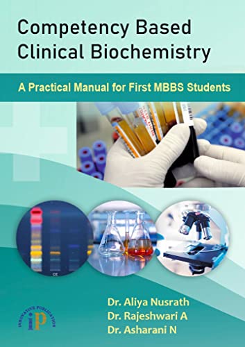 Stock image for Competency Based Clinical Biochemistry - A Practical Manual for First MBBS Students for sale by Books Puddle