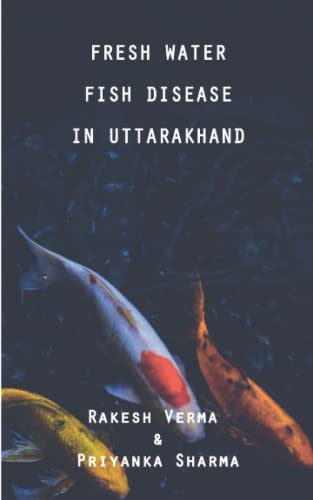 Stock image for Fresh Water Fish Disease in Uttarakhand [Soft Cover ] for sale by booksXpress