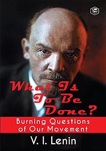 9789391316020: What Is to Be Done? (Burning Questions of Our Movement)