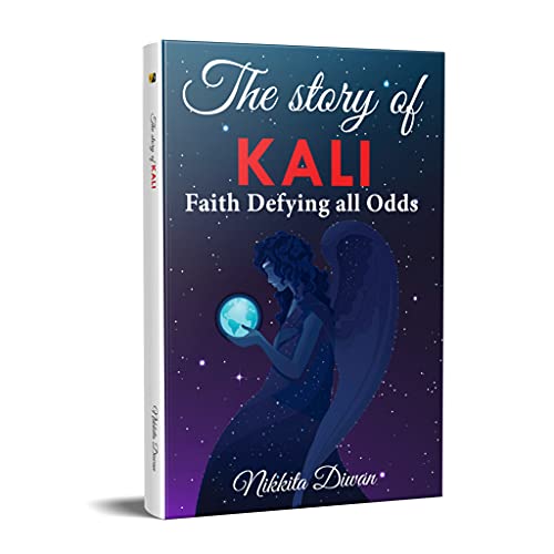 Stock image for The Story of Kali: FAITH DEFYING ALL ODDS for sale by Books Unplugged