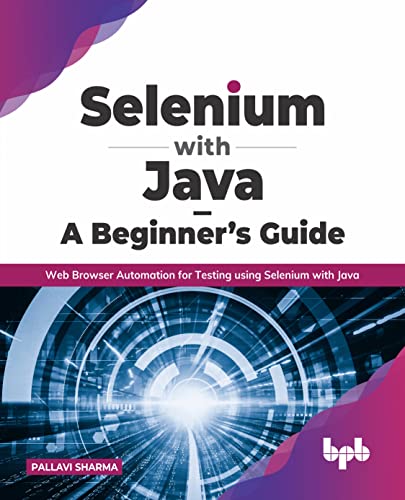 Stock image for Selenium with Java ? A Beginner?s Guide: Web Browser Automation for Testing using Selenium with Java for sale by Books Puddle