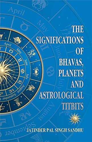 Stock image for The Significations of Bhavas, Planets and Astrological Titbits for sale by Vedams eBooks (P) Ltd