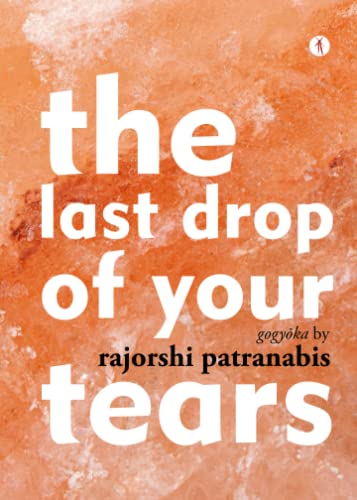 Stock image for The Last Drop of your Tears: gogy?ka for sale by GF Books, Inc.