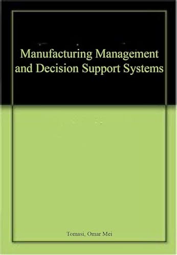 Stock image for Manufacturing Management and Decision Support Systems for sale by Books Puddle