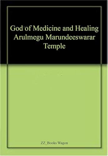 Stock image for God of Medicine and Healing Arulmegu Marundeeswarar Temple for sale by Books Puddle