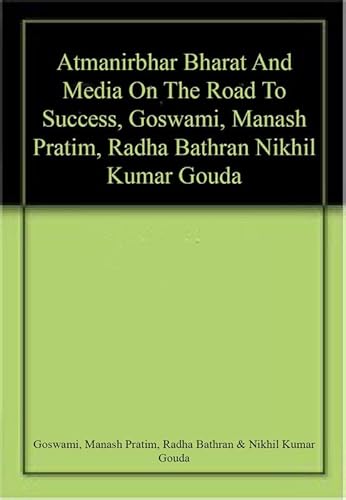 9789391734305: Atmanirbhar Bharat and Media: On the Road to Success