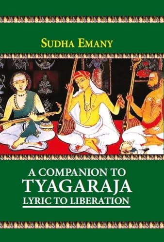 Beispielbild fr A Companion to Tyagaraja: Lyric to Liberation zum Verkauf von Monster Bookshop