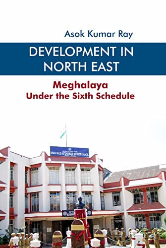 Imagen de archivo de Development in North East: Meghalaya Under the Sixth Schedule a la venta por Books in my Basket