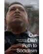 Stock image for Our Own Path To Socialism Selected Sppeches of Hugo Chavez for sale by Books in my Basket