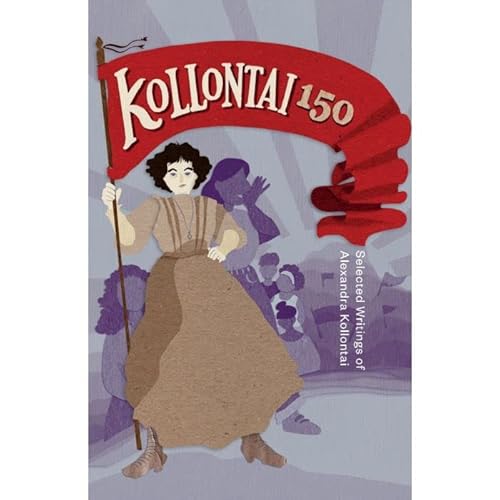Beispielbild fr Kollontai150- Selected Writings of Alexandra Kollontai zum Verkauf von Books Puddle