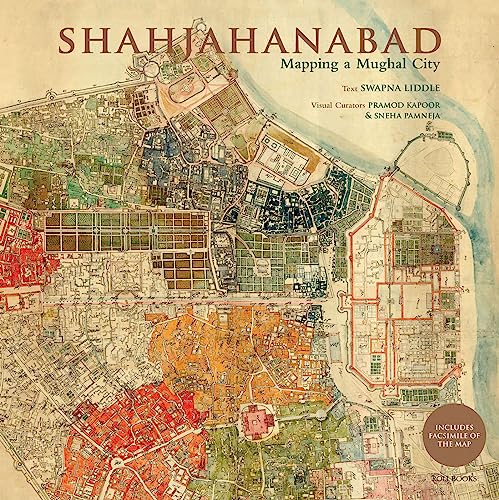 9789392130182: Shahjahanabad: Mapping a Mughal City