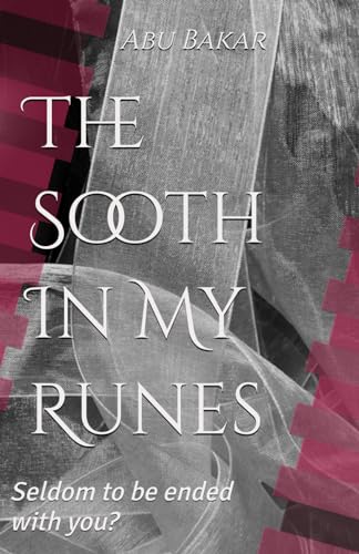 9789392276385: The Sooth In My Runes: Seldom to be ended with you?