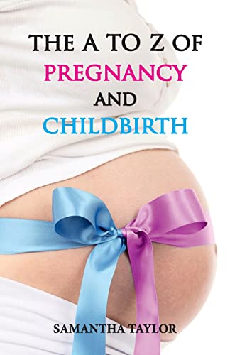 Stock image for The A to Z of Pregnancy & Child Birth for sale by GF Books, Inc.