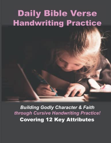 Stock image for Daily Bible Verse Handwriting Practice: Building Godly Character & Faith through Cursive Handwriting! Covering 12 Key Attributes (Bible Scripture . Bible Verses & Cursive Handwriting for Kids) for sale by GF Books, Inc.