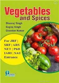 Stock image for Vegetables and Spices for JRF, SRF, ARS, NET, Phd, IARI, SAU Entrance for sale by Books Puddle