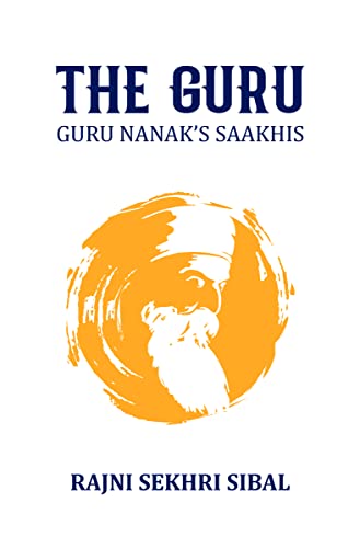 Stock image for The Guru - Guru Nanak's Saakhis for sale by GF Books, Inc.
