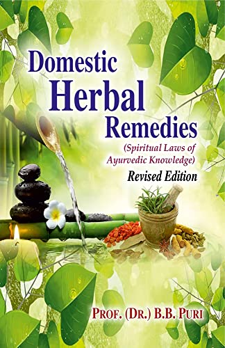Imagen de archivo de Domestic Herbal Remedies: Spiritual Laws of Ayurvedic Knowledge a la venta por GF Books, Inc.
