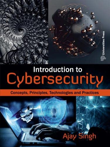 Imagen de archivo de Introduction to Cybersecurity:: Concepts, Principles, Technologies and Practices a la venta por Books Puddle