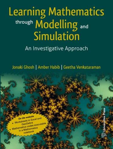 Beispielbild fr Learning Mathematics Through Modelling and Simulation:: An Investigative Approach zum Verkauf von Monster Bookshop